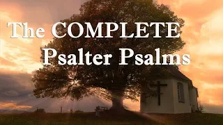 The COMPLETE Psalter Psalms - Beautiful & Relaxing Choral , 11 Hours l Hymns | No instruments #GHK