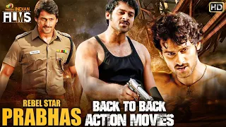 Prabhas Back To Back Action Movies HD | Prabhas South Indian Hindi Dubbed Movies | Indian Films