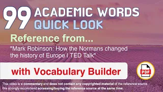 99 Academic Words Quick Look Words Ref from "How the Normans changed the history of Europe, TED"