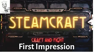 Steamcraft  #1 | Open Beta Release - First Impression
