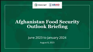 Afghanistan Food Security Outlook Briefing (June 2023 - January 2024)