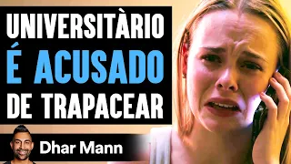 Universitàrio É ACUSADO De Trapacear | Dhar Mann