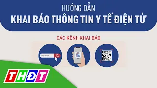 Hướng dẫn Khai báo thông tin y tế điện tử | THDT