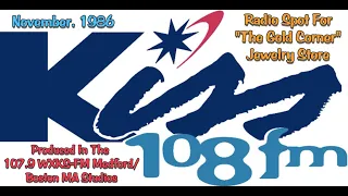 The Gold Corner Jewelry Store, "Kiss 108" Boston MA Produced Radio Spot Nov. 1986