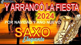 Y ARRANCO LA FIESTA 2022-POR NAVIDAD Y AÑO NUEVO--SAXO ELEGANTE