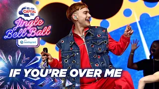 Years & Years - If You're Over Me (Live at Capital's Jingle Bell Ball 2021) | Capital