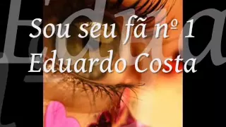 Sou seu fã nº 1- Eduardo Costa . wmv