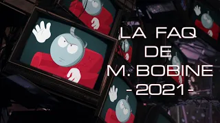 La FAQ de M. Bobine - 2021