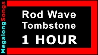 Rod Wave - Tombstone 🔴 [1 HOUR LOOP] ✔️