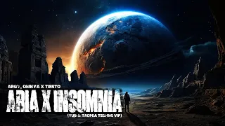 Argy, Omnya x Tiësto - Aria x Insomnia (YuB & TROPEA Techno VIP)