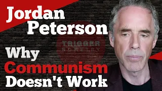 Jordan Peterson: Why Communism Doesn't Work