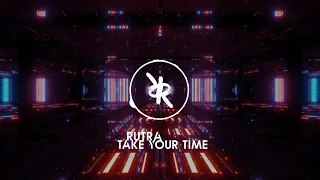 Rutra - Take Your Time