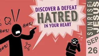 Discover & Defeat Hatred in your Heart | Sunrise with Jesus | 26 September | Divine Goodness TV