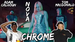 NOVA STOLE THE SHOW!! | Tom MacDonald, Adam Calhoun & Nova Rockafeller - Chrome Reaction