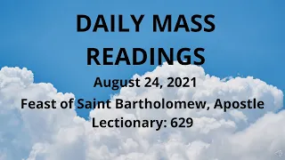 August 24,  2021, CATHOLIC DAILY MASS READINGS