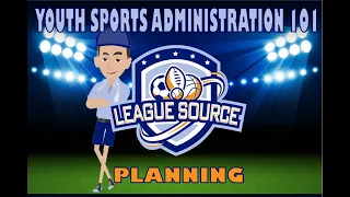 Youth Sports Administration 101: Planning