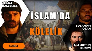 İSLAM'DA KÖLELİK ve CARİYELİK | @susamamozantaner ve @ALAMUTUNKUZEYI