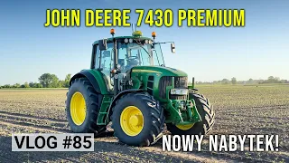 Kupiłem Kolejnego Jelenia! JOHN DEERE 7430 PREMIUM - Prezentacja | #85