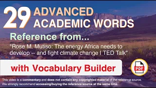 29 Advanced Academic Words Ref from "The energy Africa needs to develop [...] climate change, TED"