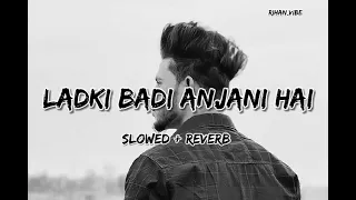 Ladki Badi Anjani Ha | Slowed + Reverb | Lofi Song | Rihan_vibe | Haseeb Azam