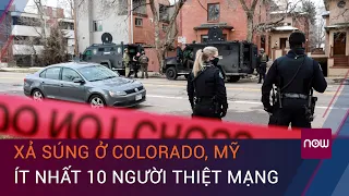 Mỹ: Xả súng ở Colorado, ít nhất 10 người thiệt mạng, trong đó có 1 cảnh sát | VTC Now