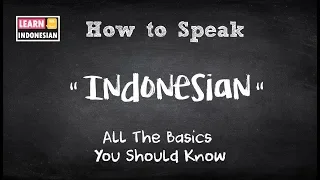 How to speak Indonesian - All the basics you should know | Learn Indonesian 101