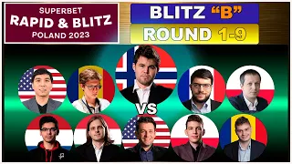 🔴 BLITZ "B" | ROUND 1-9 | Magnus Carlsen Chess Games | Superbet Poland Rapid 2023 | May 25, 2023