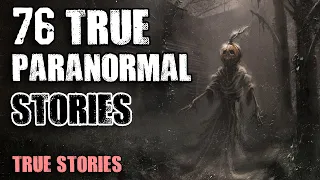 76 True Paranormal Stories - 5 Hours - Paranormal M Stories