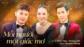 The Khang Show Ep17 | Mỗi Người Một Giấc Mơ - Hiền Thục ft Hoàng Hải