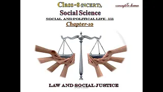 Class 8-Social Science( Civics / Social and Political Life-III) :Chapter-10, Law And Social Justice