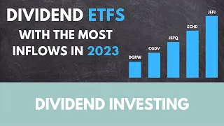Top Dividend ETFs with the most inflows in 2023
