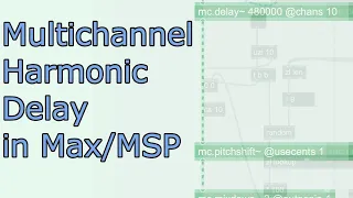 Multichannel Harmonic Delay - Max/MSP Tutorial