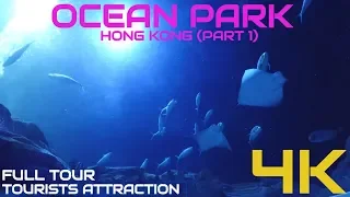 OCEAN PARK HONG KONG PART 1 (ULTRA HD 4K) | FULL TOUR | 香港海洋公園