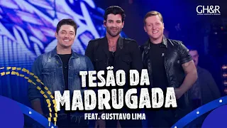 Tesão Da Madrugada   George Henrique e Rodrigo Feat  Gusttavo Lima