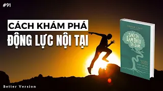 Cách khám phá động lực nội tại | Sách Sao ta làm điều ta làm