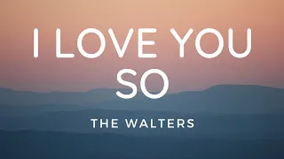 The Walters - I Love You So (Lyric Video)