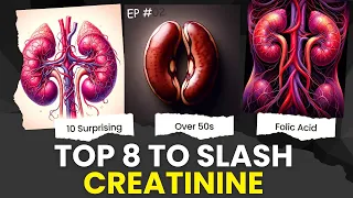 Kidney Savior! Slash Creatinine with Top 8 Foods!