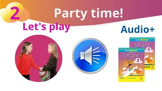 Аудіо до Let's play Unit 2 Party time! Smart junior 2