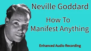 Neville Goddard: How To Manifest Anything