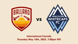 Ballard FC vs Vancouver Whitecaps FC U19, May 18th 2023