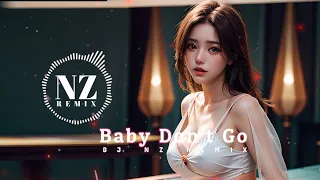 DJ CHILL MUSIC  !!!    Baby Don't Go  (NZ  REMIX)