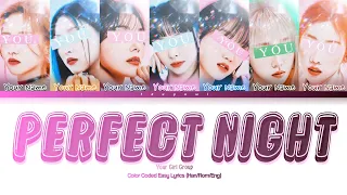 Your Girl Group (7 Members) | Perfect Night by LE SSERAFIM ~ Color Coded Lyrics_Eng