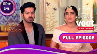 Dil Se Dil Tak | दिल से दिल तक | Ep. 246 | Parth Decides To Marry Teni