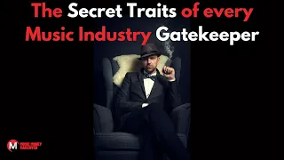 The Secret Traits of every Music Industry Gatekeeper