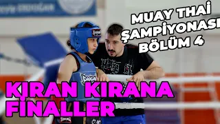 KIRAN KIRANA FİNALLER ! (Muay Thai Ege Şampiyonası 4. Bölüm)