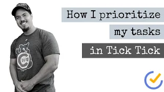 How I prioritize my tasks in TickTick