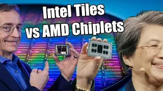 Intel's Tiles vs AMD's Chiplets