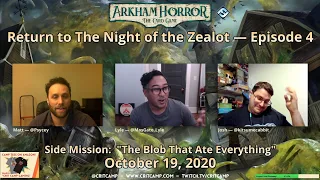 Arkham Horror LCG: Return to The Night of the Zealot EP4, SM2 "Blob That Ate Everything" - Crit Camp