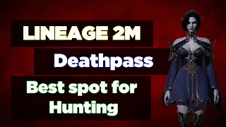 LINEAGE 2M | Death Pass Hunting | Best spot for hunting Unique Skillbook and Equipment