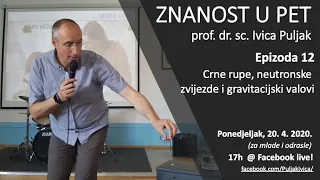 Znanost u pet S01 E12 - Crne rupe, neutronske zvijezde i gravitacijski valovi (za mlade i odrasle)